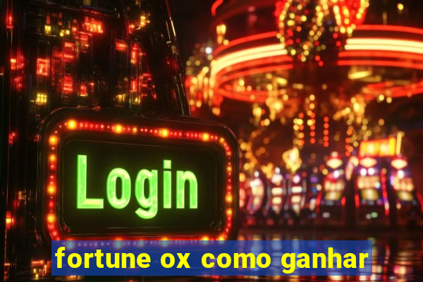 fortune ox como ganhar